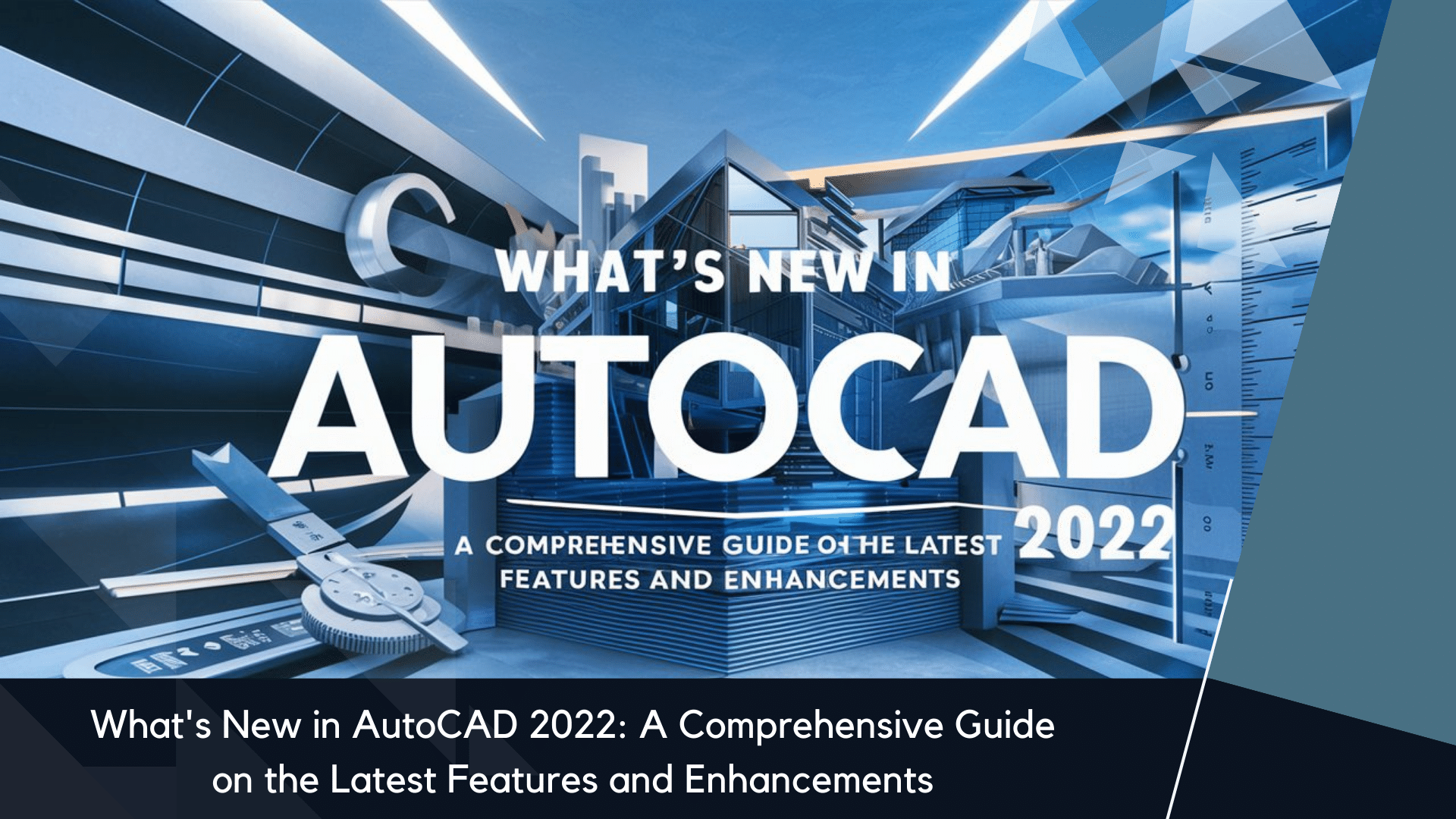 What's New in AutoCAD 2022 A Comprehensive Guide on the Latest Features and Enhancements